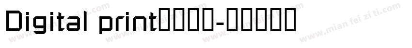 Digital print字体下载字体转换